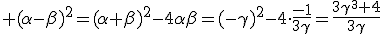(\alpha-\beta)^2=(\alpha+\beta)^2-4\alpha\beta=(-\gamma)^2-4\cdot\frac{-1}{3\gamma}=\frac{3\gamma^3+4}{3\gamma}