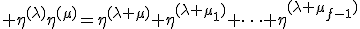 \eta^{(\lambda)}\eta^{(\mu)}=\eta^{(\lambda+\mu)}+\eta^{(\lambda+\mu_1)}+\cdots+\eta^{(\lambda+\mu_{f-1})}