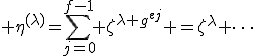 \eta^{(\lambda)}=\sum_{j=0}^{f-1} \zeta^{\lambda g^{ej}} =\zeta^{\lambda}+\cdots