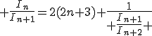 \frac{I_n}{I_{n+1}}=2(2n+3)+\frac{1}{ \frac{I_{n+1}}{I_{n+2}} }