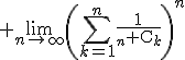 \lim_{n\to\infty}\left(\sum_{k=1}^{n}\frac{1}{{}_n{\rm C}{}_{k}}\right)^{n}