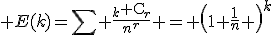 E(k)=\sum \frac{_k{\rm C}_r}{n^r} = \left(1+\frac{1}{n} \right)^{k}