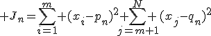 J_n=\sum_{i=1}^{m} (x_i-p_n)^2+\sum_{j=m+1}^{N} (x_j-q_n)^2