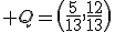 Q=\(\frac{5}{13},\frac{12}{13}\)